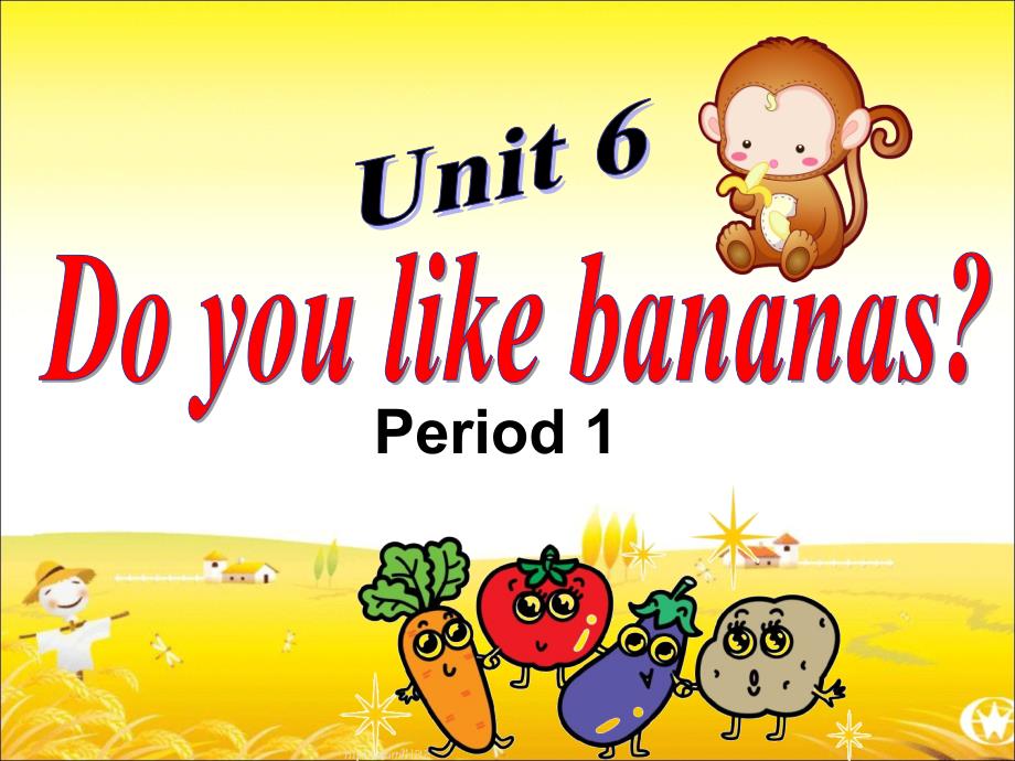 unit 6 do you like bananas section a (1a-1c) 教学课件(共32张ppt)_第1页