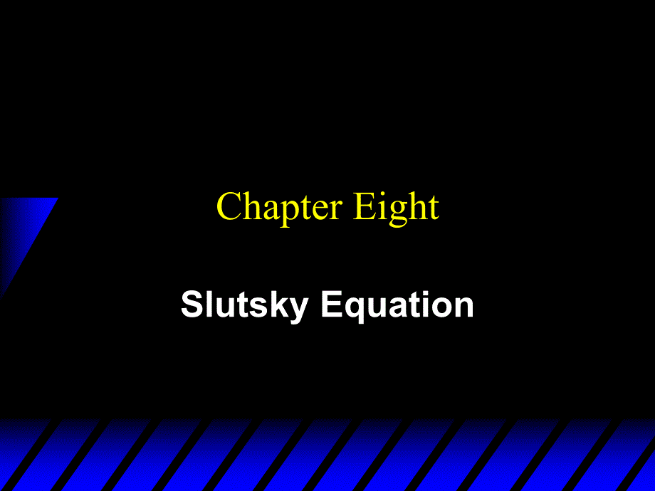 《微观经济学》清华大学课件 ch8 slutsky equation_第1页