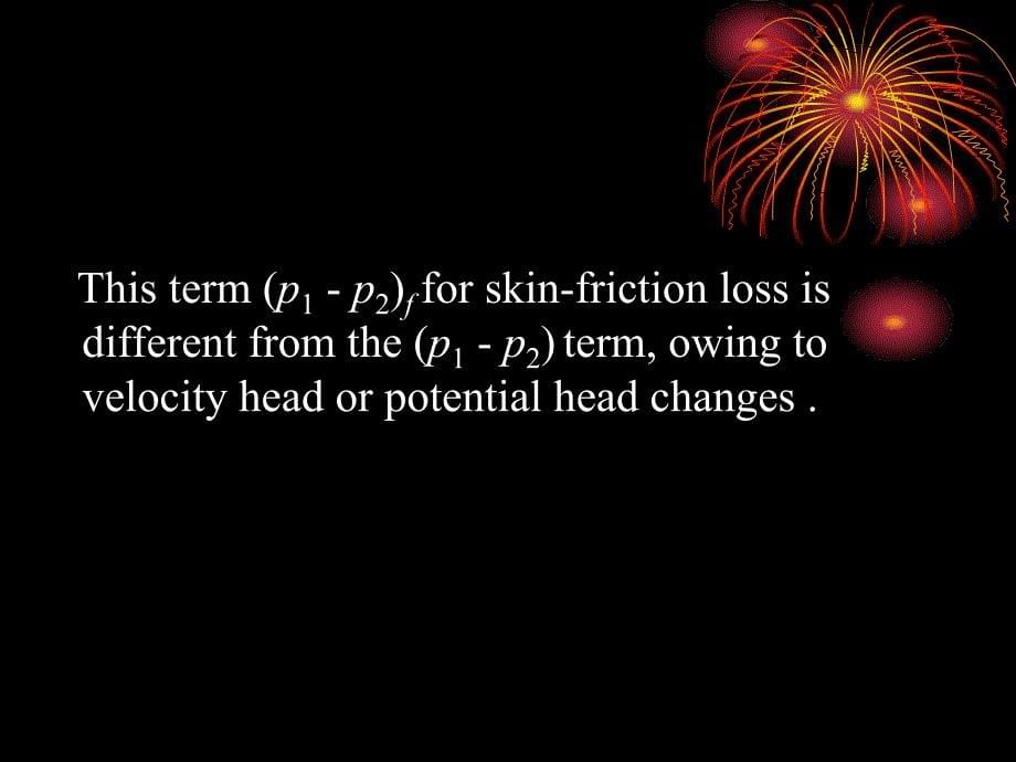 (流体力学与传热英文课件）Pressure drop and loss due to friction_第5页