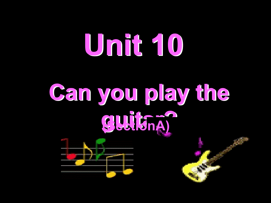 Can you play the guitarSectionA_第1页