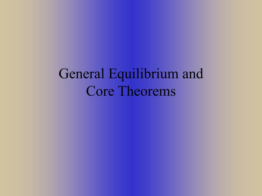 复旦大学本科微观经济学General Equilibrium_第1页