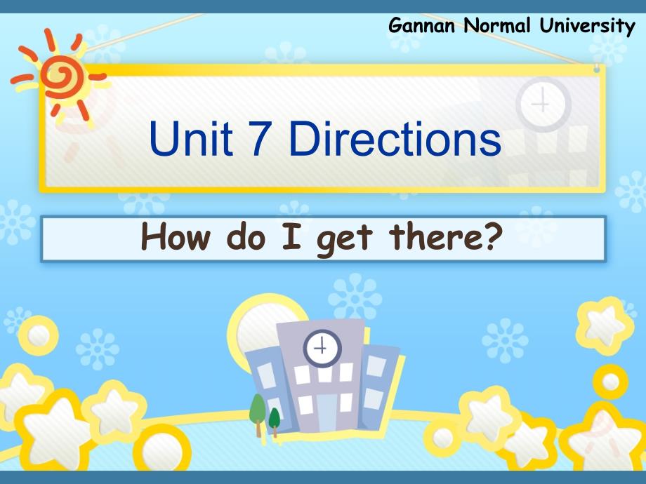 大学体验英语(第三版)book 1--- unit 7 directions “how do i get there”_第1页