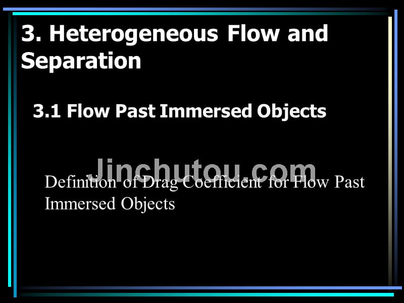 流体力学与传热课件Heterogeneous Flow and Separation_第1页