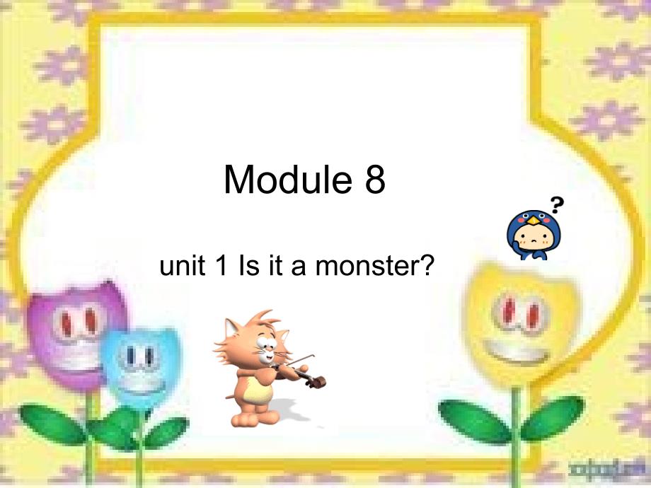 小学英语外研社三起点一册m8u1_is_it_a_monster_第1页