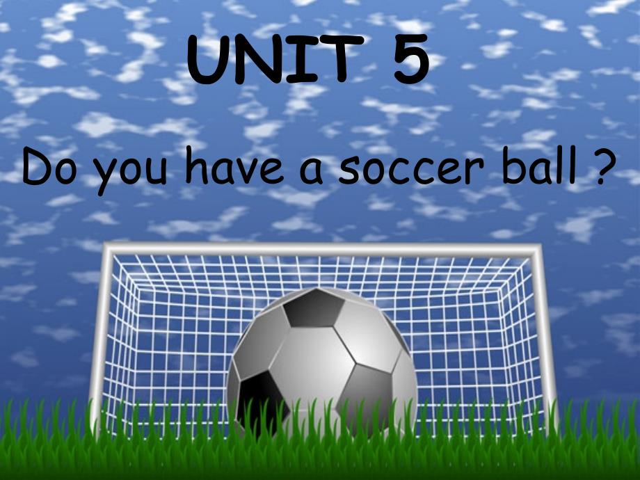 七年级上第五单元unit5Do you have a soccer ball_第1页