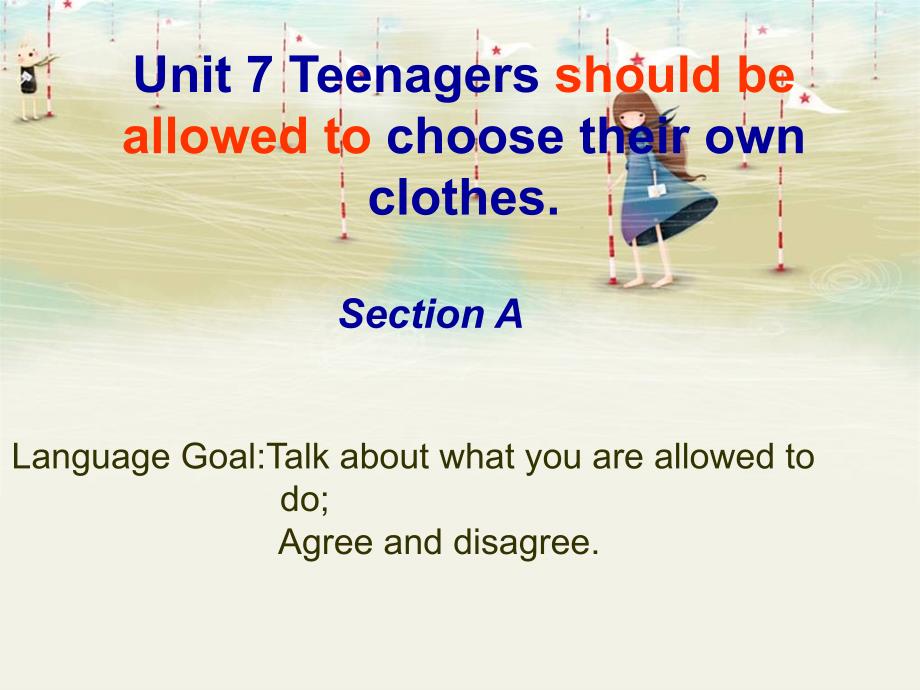 2014年秋最新九年级英语unit 7 teenagers should be allowed to choose their own clothes完整_第1页