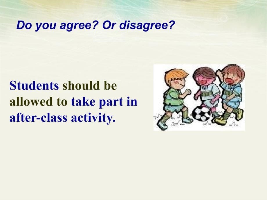 2014年秋最新九年级英语unit 7 teenagers should be allowed to choose their own clothes完整_第5页