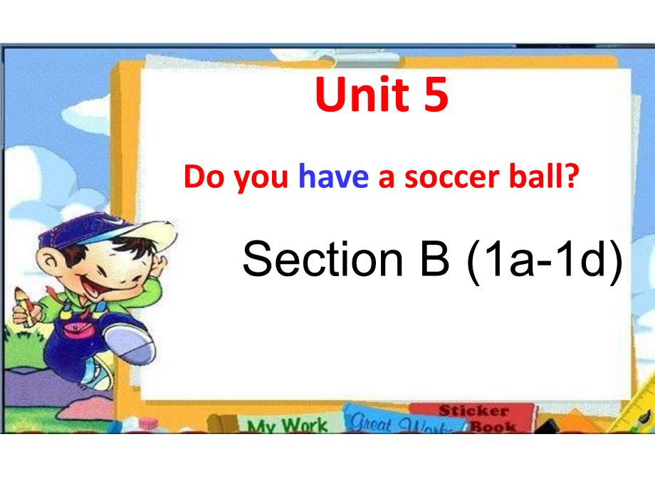 【人教版】2015-2016七年级英语上册配套课件：Unit 5 Do you have a soccer ball 第三课时 Section B（1a~1d）_第1页