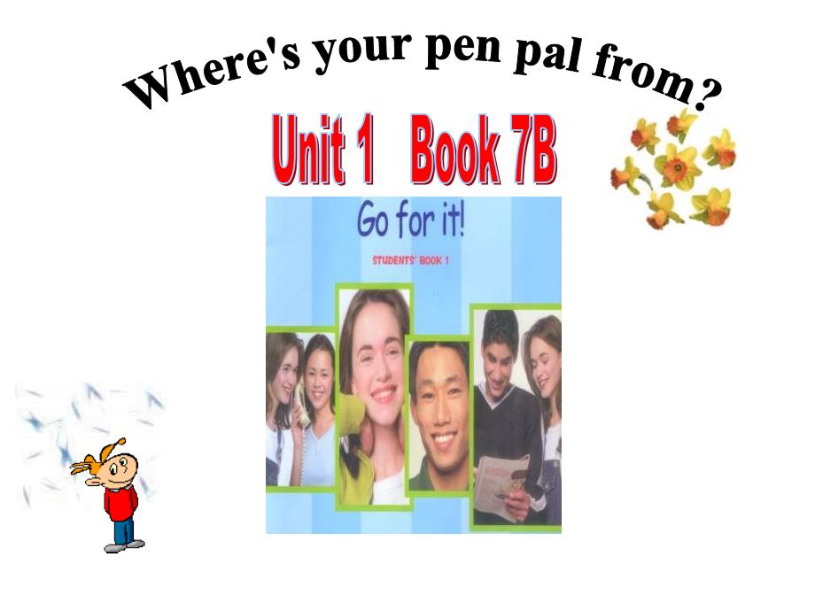 七年级英语Where’s-your-pen-pal-from课件_第1页