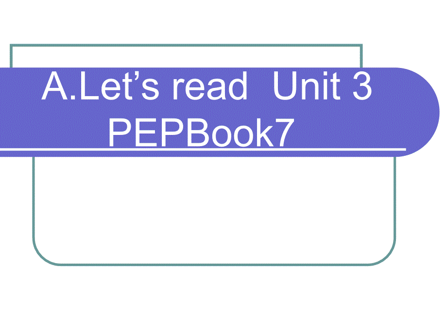 PEP小学英语Book7六年级上册第三单元说课_第1页