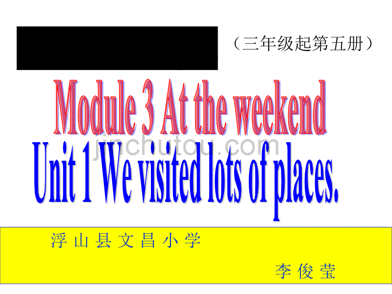 精品课件  五年级上册MODULE3_unit1+We+visit+lots+of+places__第1页