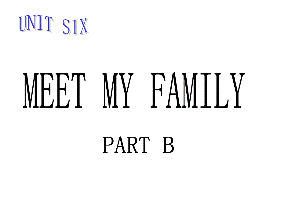 精品课件  人教版小学英语四年级上册Unit　6　Meet　My　Family!PPT课件_第1页