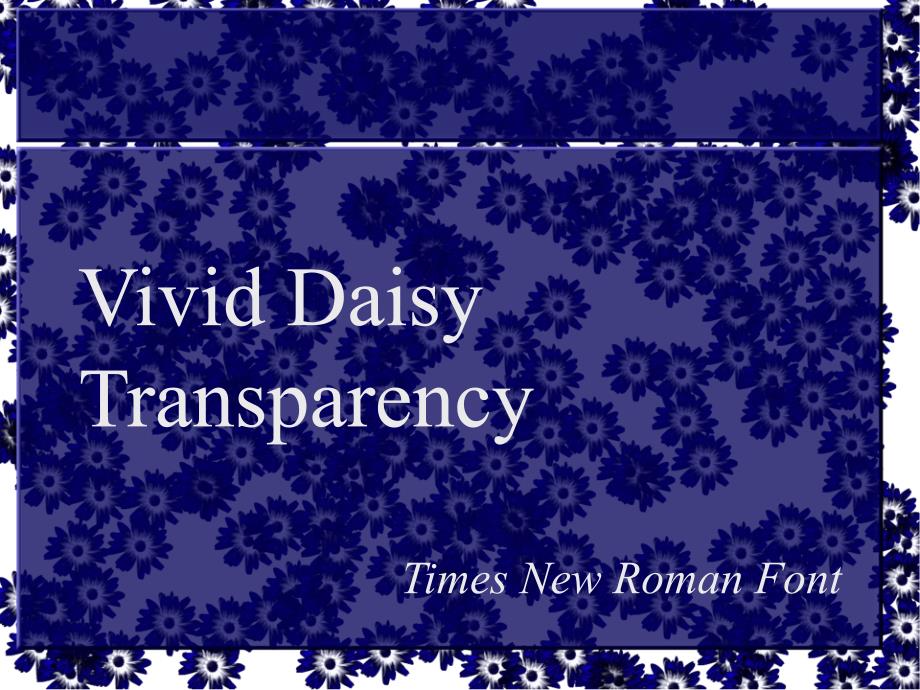 生动雏菊-vivid daisy transparency 模板ppt培训课件_第1页