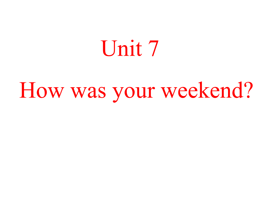 鲁教版英语七上《unit 7 how was your weekend》课件之三_第1页