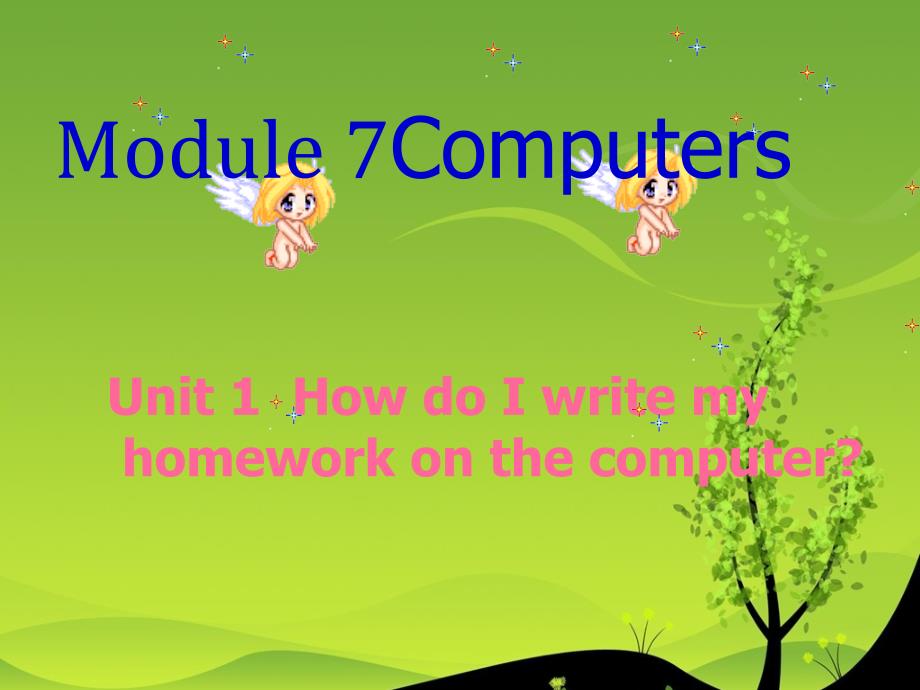 英语：Module_10_Unit_1_How_do_I_write_my_homework_on_the_computer课件(外研版七年级上)_第1页