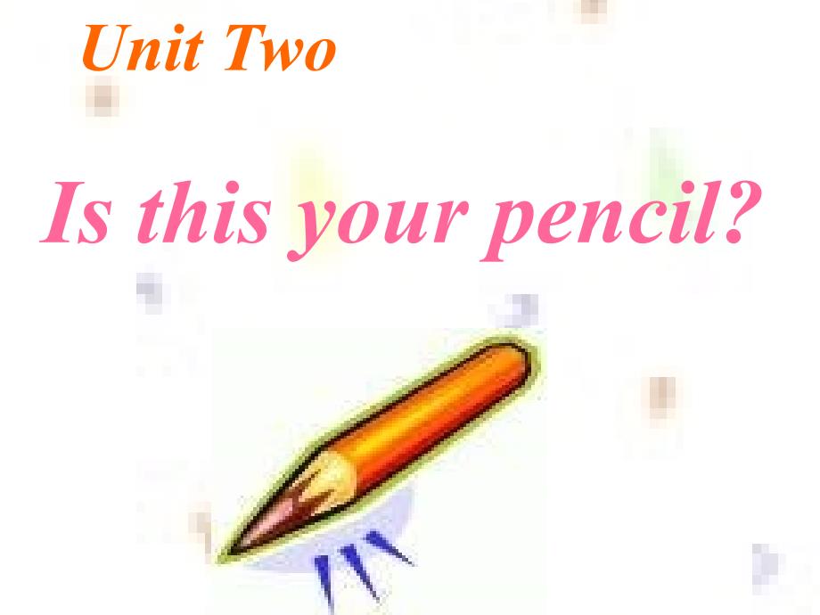 七年级英语Is-this-your-pencil课件3_第1页