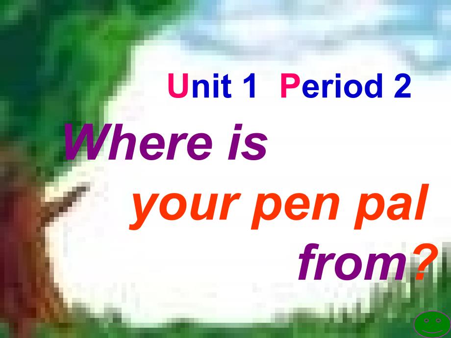 七年级下学期unit1-where-is-your-penpal-from？-period-2--新目_第1页