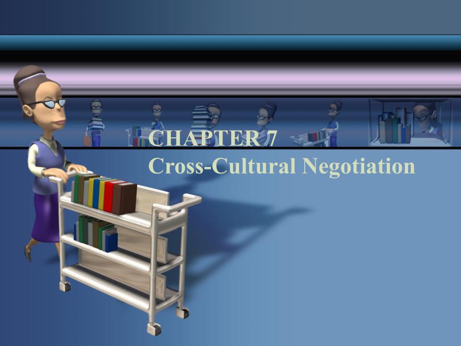 国际商务谈判课件双语CHAPTER7_第1页