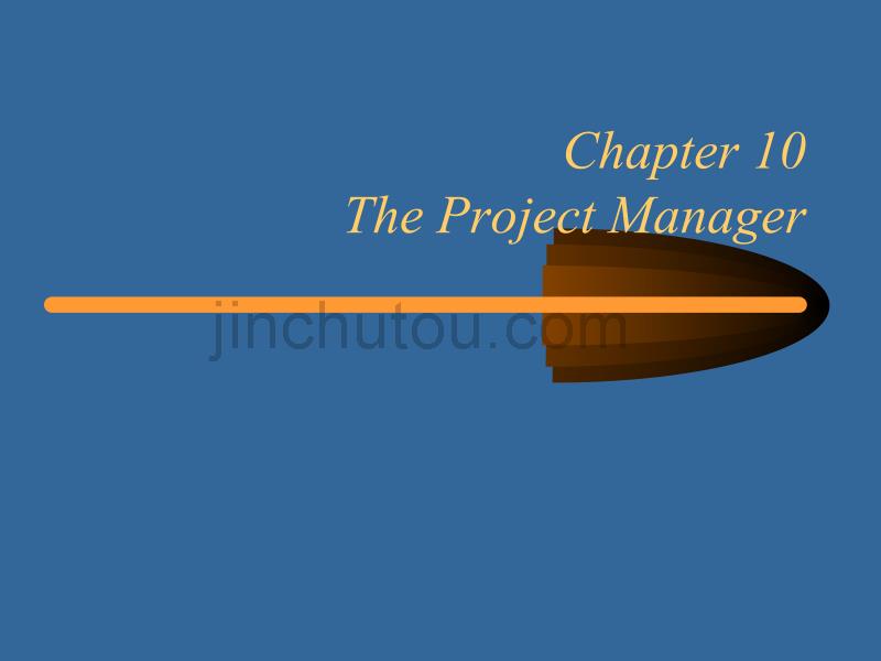 成功的项目管理ch10-TheProjectManager_第1页