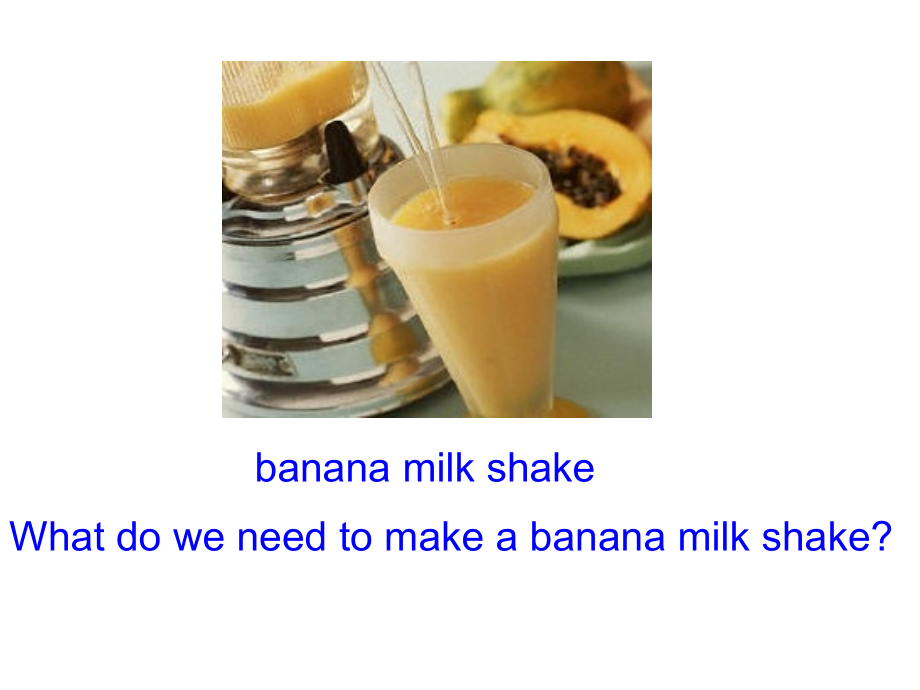 八年级英语上unit7_how_do_you_make_banana_milk_shake_第4页