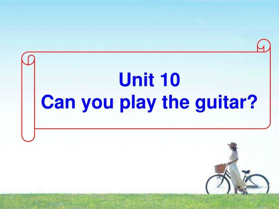 七年级英语上册unit10canyouplaytheguitar课件人教版_第1页