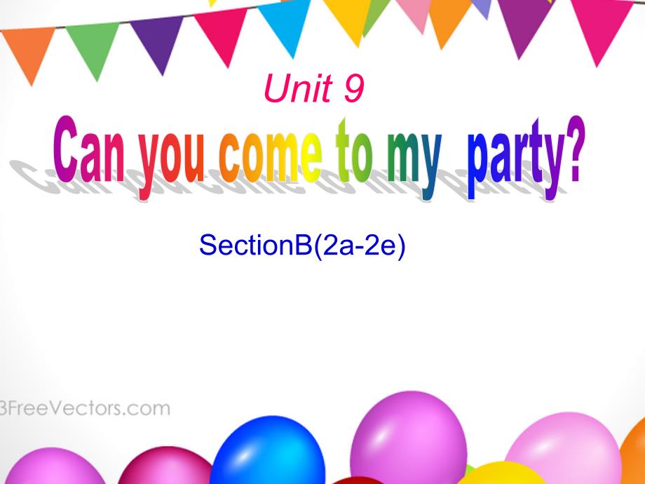 人教版新目标八年级英语上册《unit9Canyoucometomyparty》SectionB(2a-2e)课件_第3页