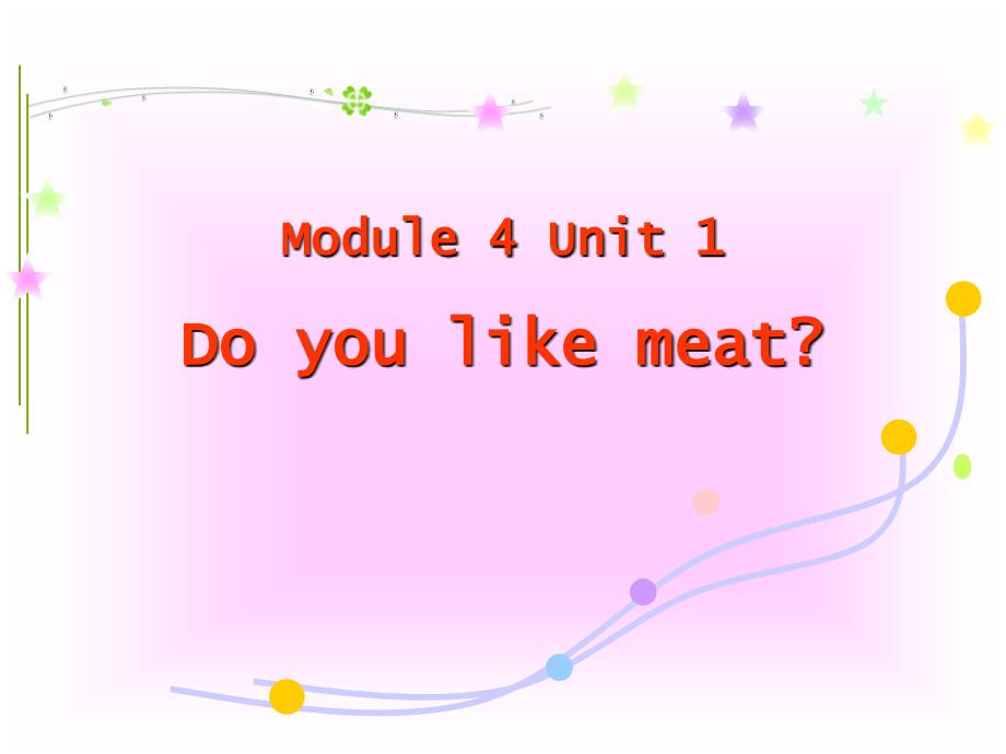 外研版小学新标准英语三年级起点第二册Module4Unit1Doyoulikemeat课件_第1页