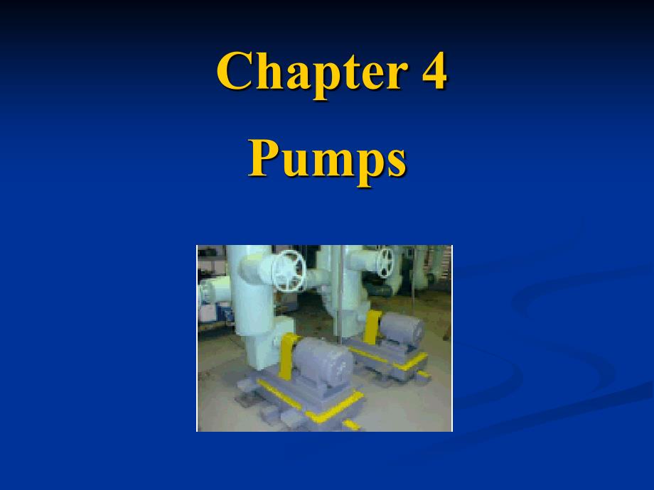 陕西科技大学过程装备与控制工程过程装备双语chap4-pumps_第1页