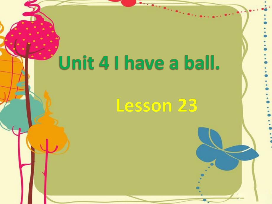 三年级上册英语课件-Unit4IhaveaballLesson23-人教精通（2014秋）_第1页