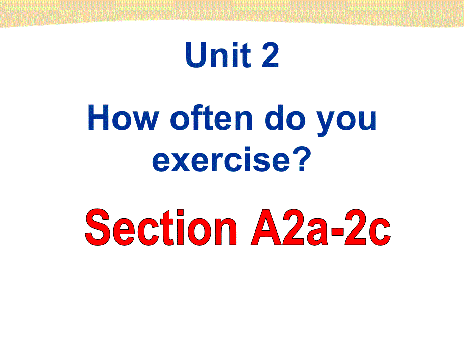 【人教版】新八年级英语上册unit2sectiona2a-2c课件_第1页