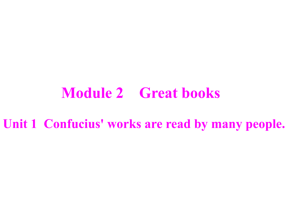 2012年《优化课堂》课件：英语九年级上册module2：unit1confucius'worksarereadbymanypeople.（外研版）_第1页