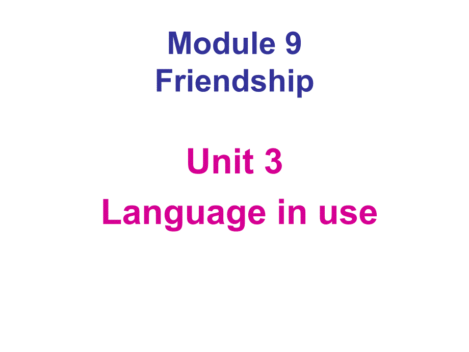 【外研版】2014-2015学年八下英语课件module9friendshipunit3languageinuse_第1页