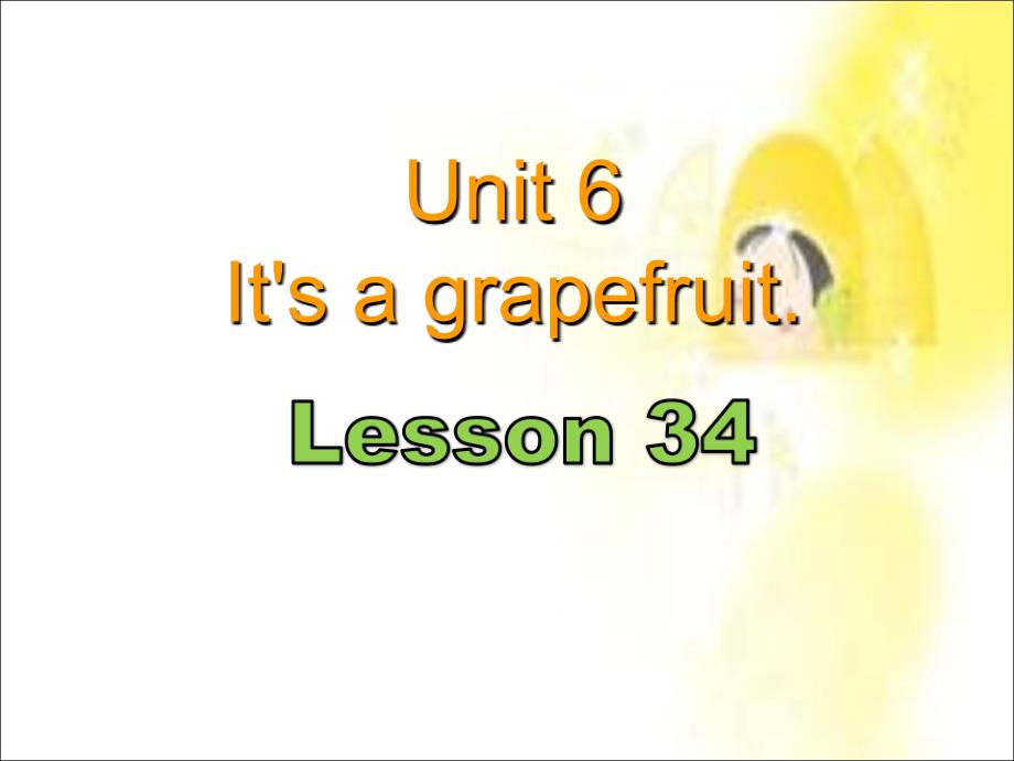 五年级上册英语课件unit6itsagrapefruitlesson342人教精通_1_第1页