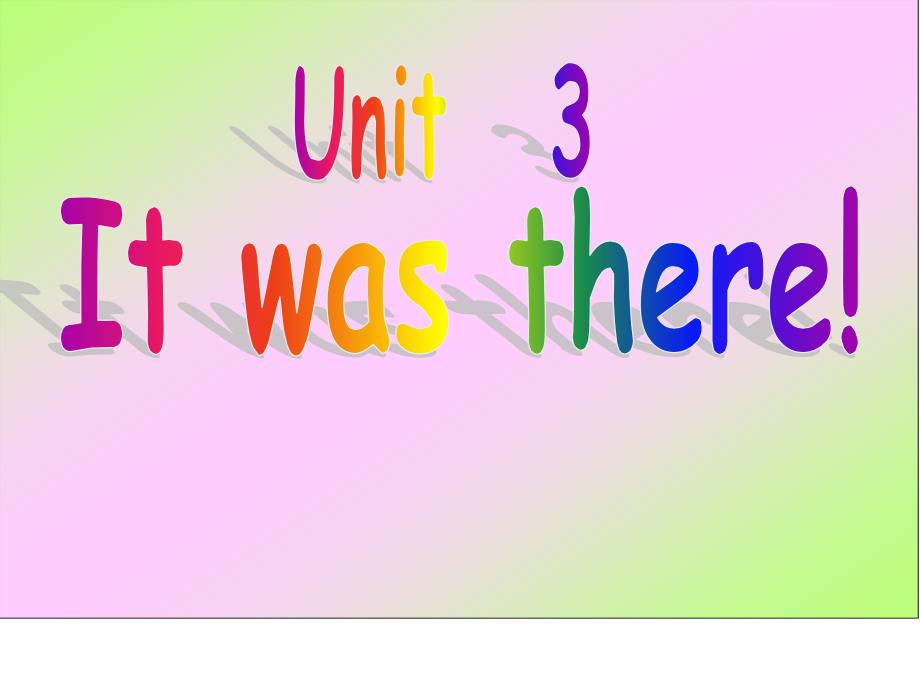 小学英语：unit3【itwasthere】5课件（苏教牛津版六年级上）_第1页