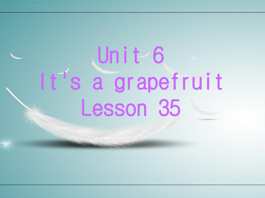 五年级上册英语课件unit6《itsagrapefruit》（lesson35）人教（精通）_第1页