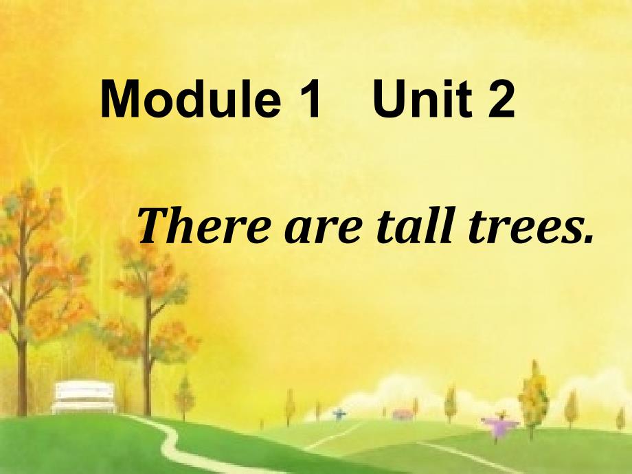 2014秋外研版（一起）五上module1《unit2therearetalltreesnow》ppt课件_1_第1页