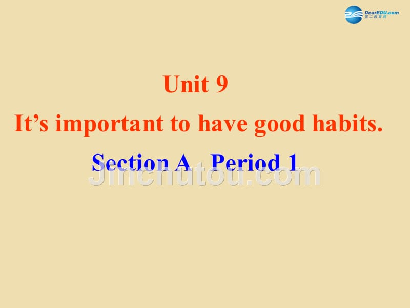 九年级英语全册unit9itsimportanttohavegoodhabitssectionaperiod1精品课件鲁教版五四制_1_第1页