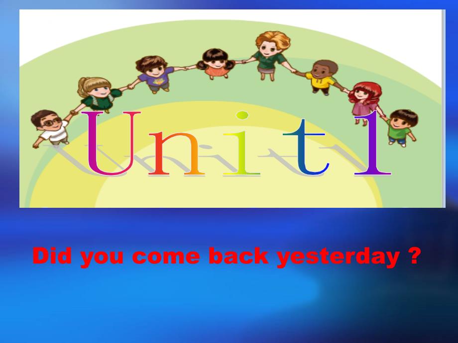 《unit1didyoucomebackyesterday课件》小学英语外研社版三年级起点五年级上册_5_第1页