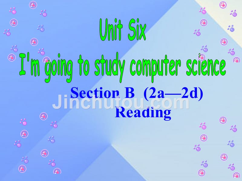 八年级英语上册unit6imgoingtostudycomputersciencesectionb（2a2d）课件（新版）人教新目标版_第1页