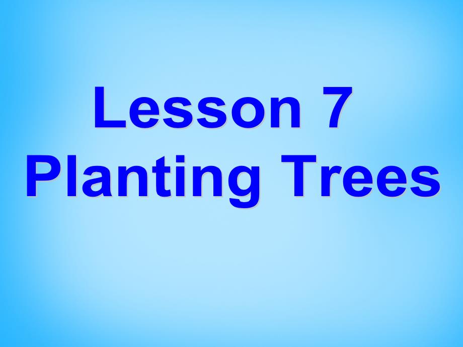 河北省平泉县第四中学八年级英语下册unit2lesson7plantingtrees课件（新版）冀教版_1_第1页