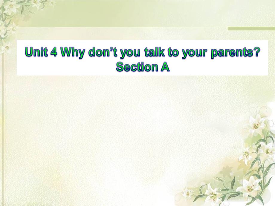 八年级英语下册《unit4whydontyoutalktoyourparentssectiona》课件（新版）人教新目标版_第1页