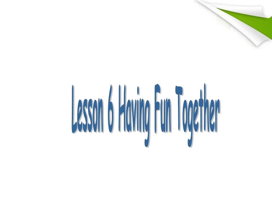 英语unit1lesson6havingfuntogether5课件（冀教版五年级上）_第1页