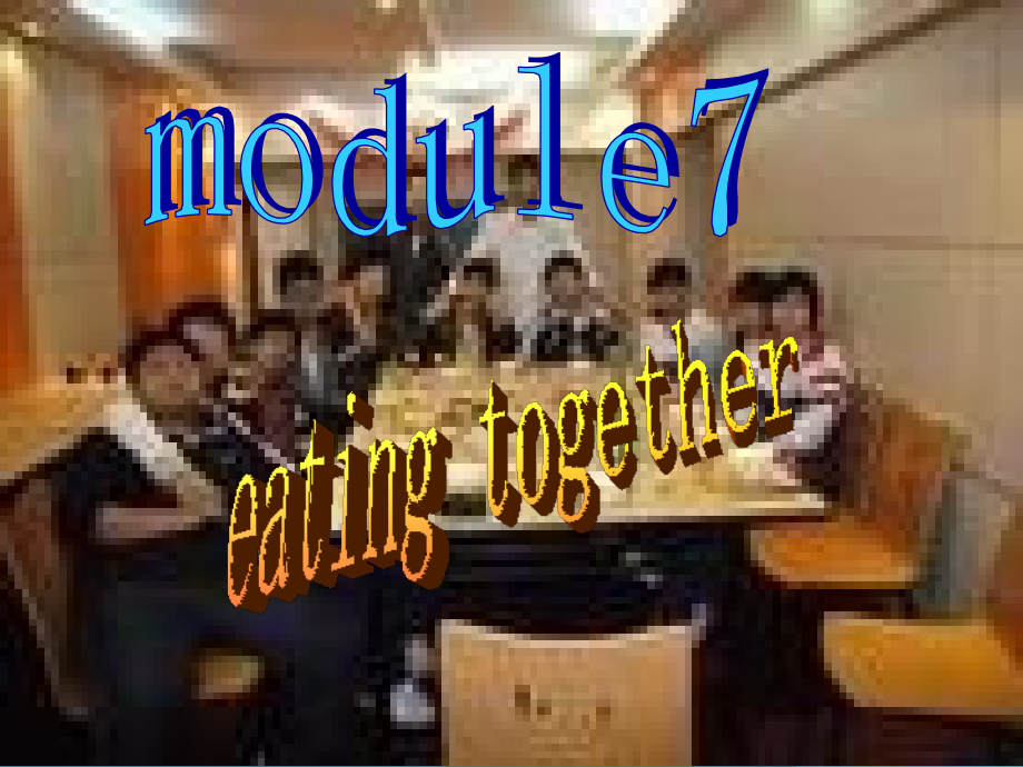 英语外研版九年级下module7《eatingtogether》课件_第1页