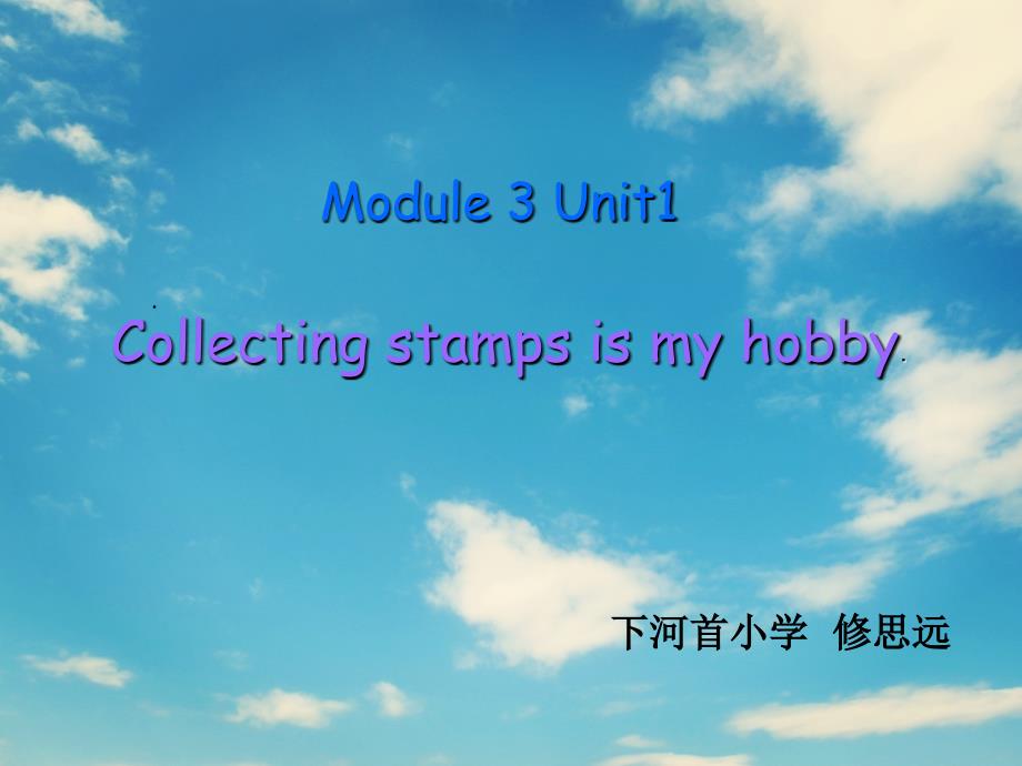 《module3unit1collectingstampsism课件》小学英语外研社版三年级起点六年级上册_第1页