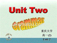 英语：《unit2grammar》课件（重庆大学版必修2）