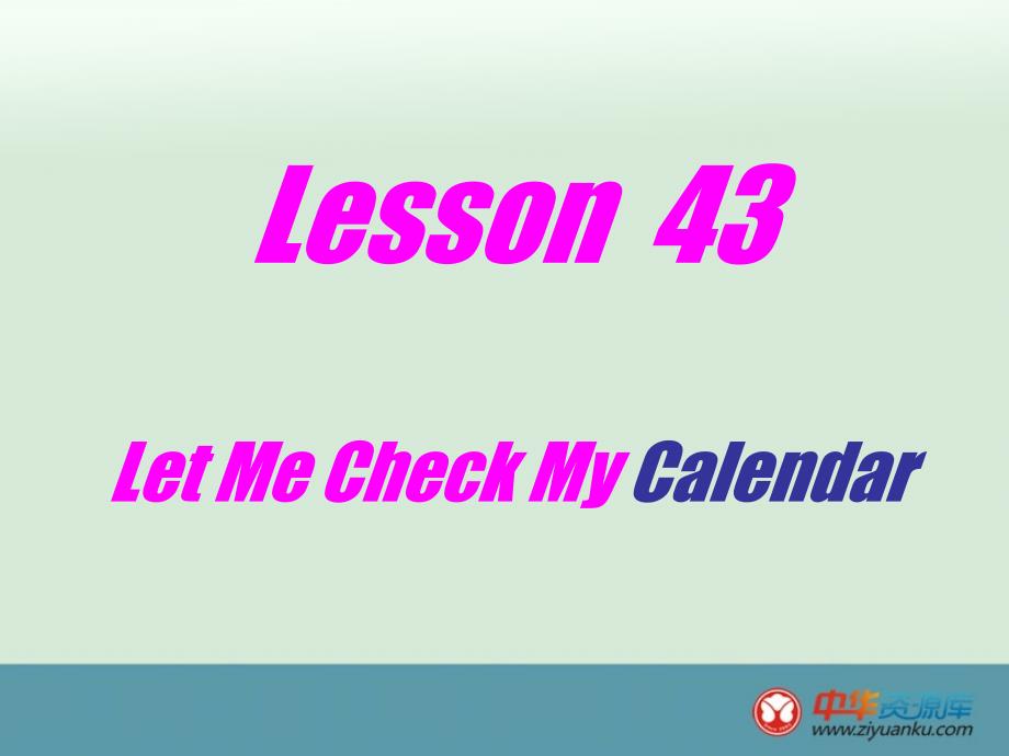 陕西省汉中市陕飞二中九年级英语下册课件unit6《getreadyforjobs》lesson43《letmecheckmycalendar》（冀教版）_第1页