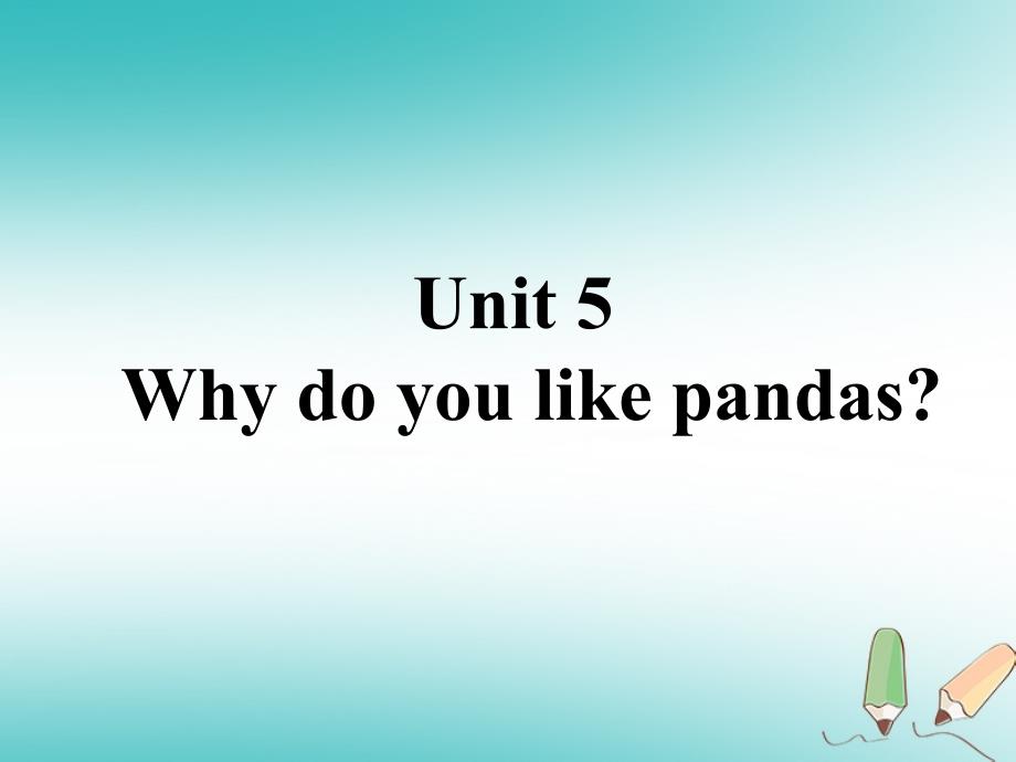 山东郓城县随官屯镇七年级英语下册unit5whydoyoulikepandas课件（新版）人教新目标版_第1页