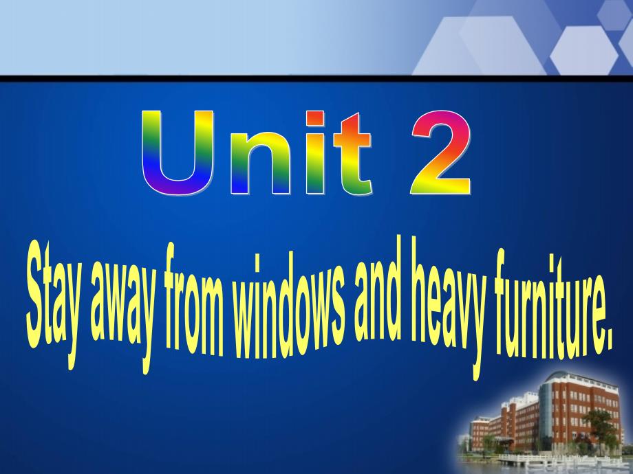 八年级上英语《Unit2Stayawayfromwindowsandheavyfurniture》课件_第2页