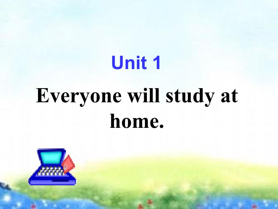 初中英语七年级下册Module4-Unit1Everyonewillstudyathome课件_第3页