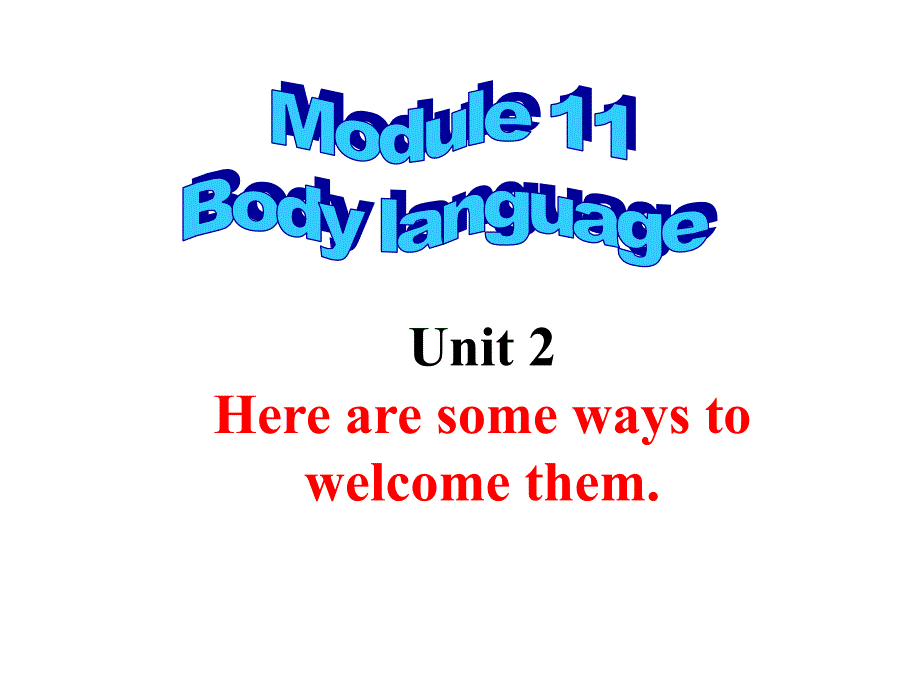 英语七年级下册课件：Module11Unit2Herearesomewaystowelcomethem_第1页